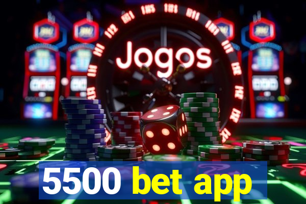 5500 bet app